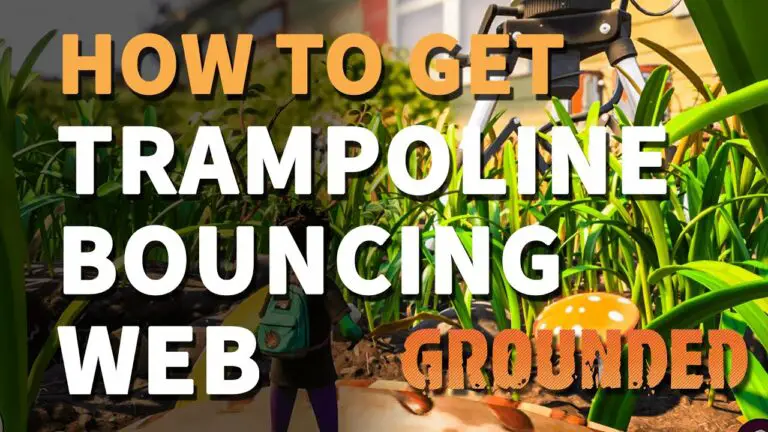 How to Get Trampoline in Grounded