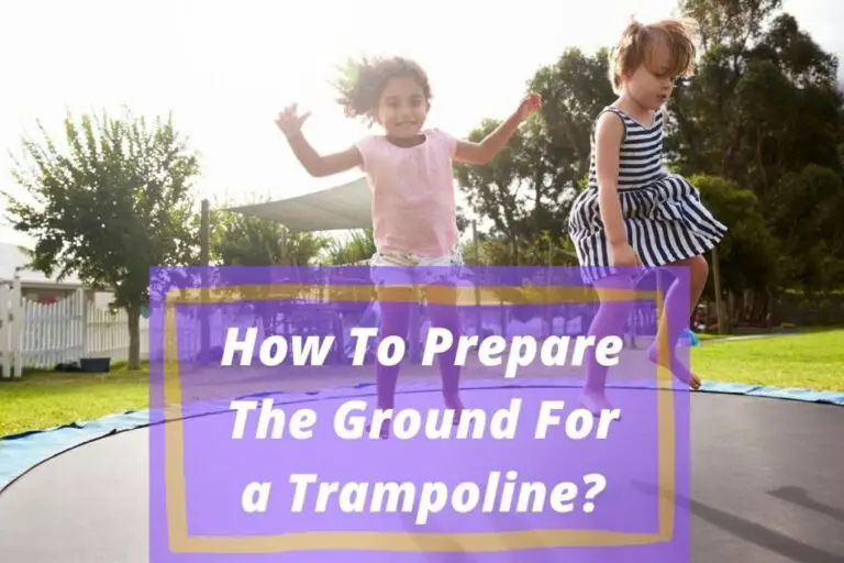 How to Prepare the Ground for a Trampoline